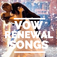top vow renewal songs